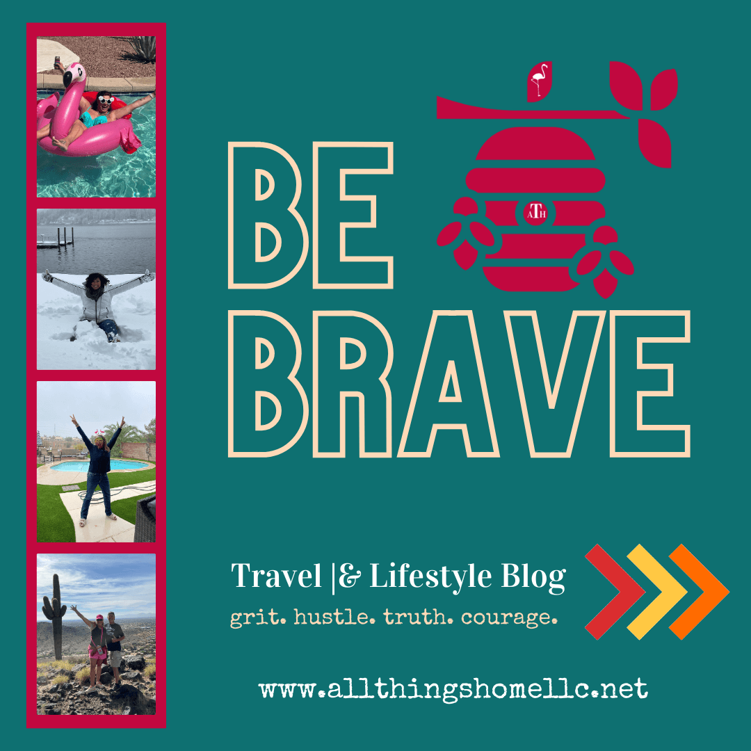 All Things Home LLC Be Brave