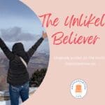 The Unlikely Believer by Tracy Jo Wade
